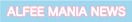 ALFEE MANIA NEWS